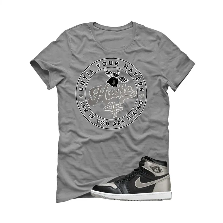 Air Jordan 1 High OG WMNS Satin Shadow Grey T-Shirt (Haters Catch Up)| illcurrency