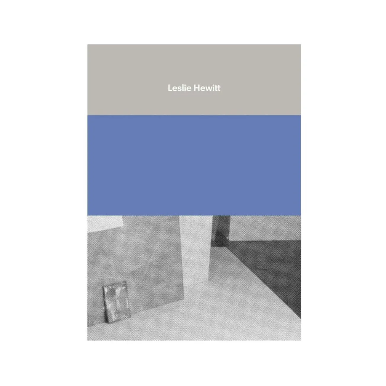 Leslie Hewitt - Self Titled Monograph