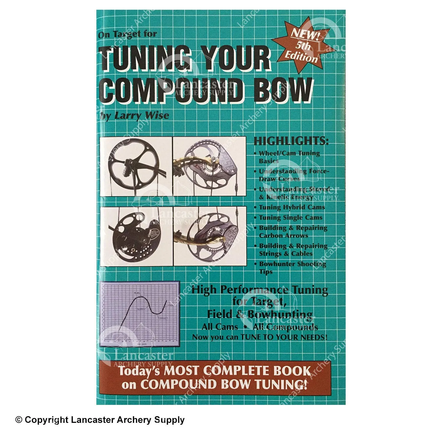 Tuning Your Compound Bow 5th Edition Book by Larry Wise